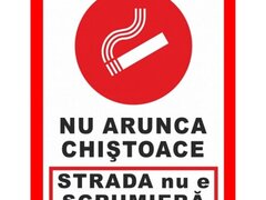 Placuta nu arunca chistoace strada nu e scrumiera